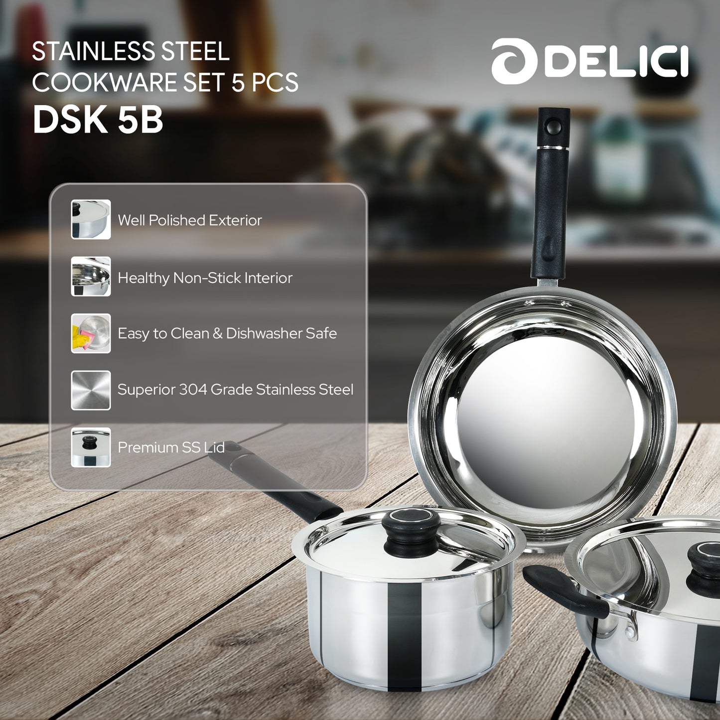 Delici SS Cookware Set 5Pcs DSK 5B